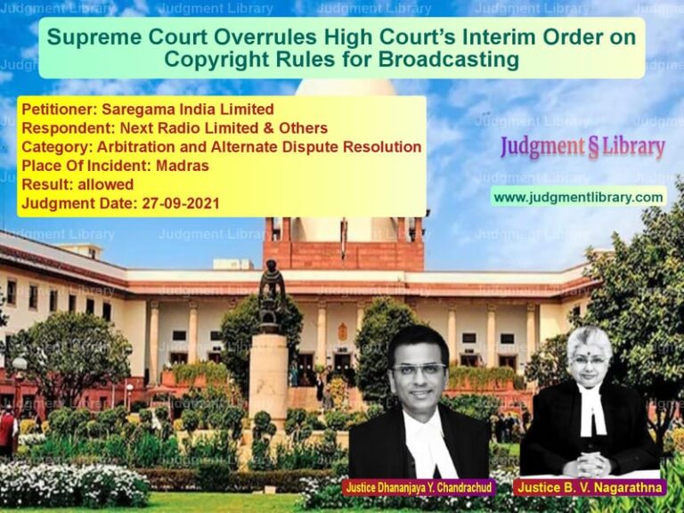 Supreme Court Overrules High Court’s Interim Order on Copyright Rules for Broadcasting image for SC Judgment dated 27-09-2021 in the case of Saregama India Limited vs Next Radio Limited & Others