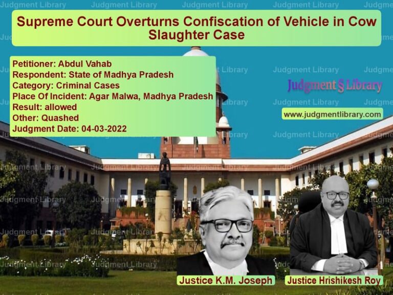 Supreme Court Overturns Confiscation of Vehicle in Cow Slaughter Case image for SC Judgment dated 04-03-2022 in the case of Abdul Vahab vs State of Madhya Pradesh
