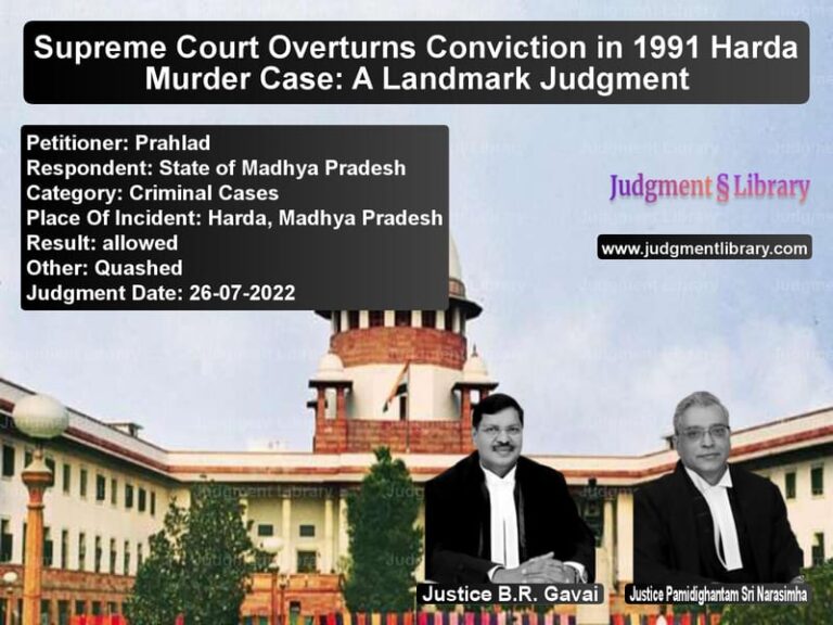 Supreme Court Overturns Conviction in 1991 Harda Murder Case: A Landmark Judgment image for SC Judgment dated 26-07-2022 in the case of Prahlad vs State of Madhya Pradesh