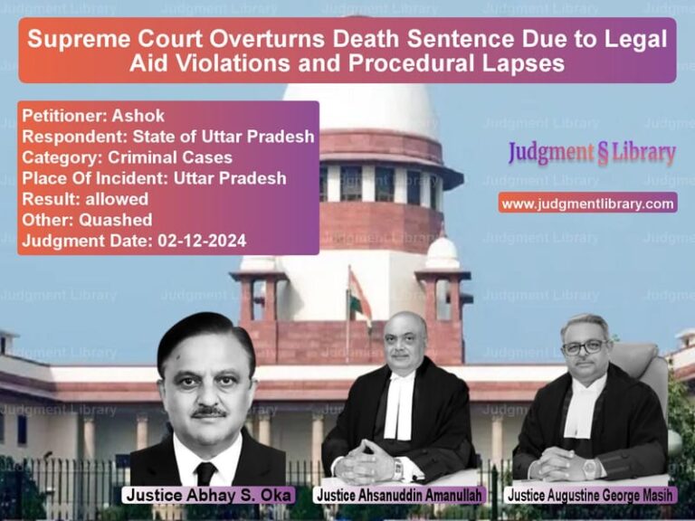 Supreme Court Overturns Death Sentence Due to Legal Aid Violations and Procedural Lapses image for SC Judgment dated 02-12-2024 in the case of Ashok vs State of Uttar Pradesh