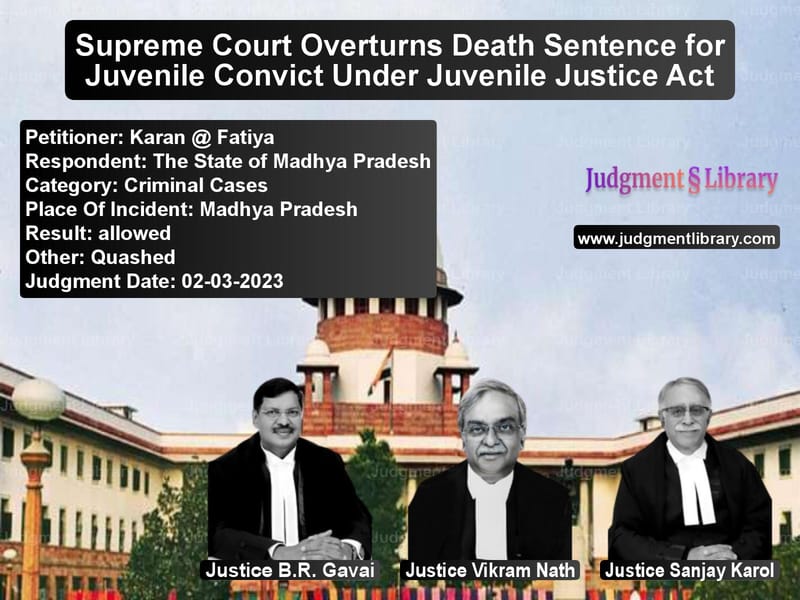 Supreme Court Overturns Death Sentence for Juvenile Convict Under Juvenile Justice Act image for SC Judgment dated 02-03-2023 in the case of Karan @ Fatiya vs The State of Madhya Pradesh