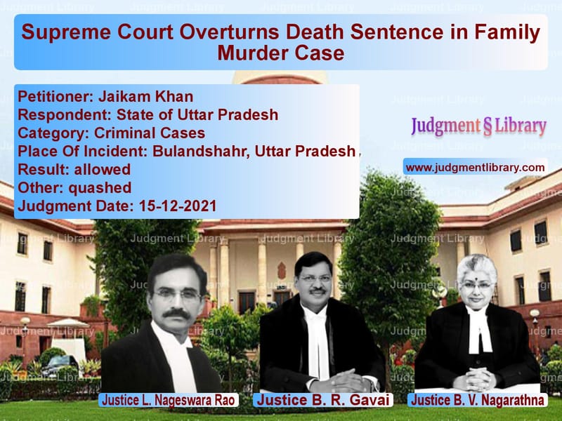Supreme Court Overturns Death Sentence in Family Murder Case image for SC Judgment dated 15-12-2021 in the case of Jaikam Khan vs State of Uttar Pradesh