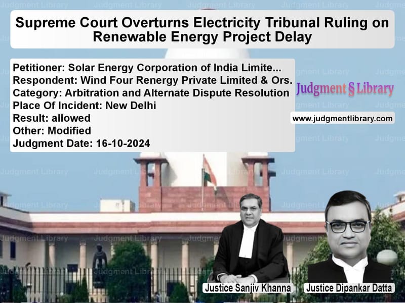 Supreme Court Overturns Electricity Tribunal Ruling on Renewable Energy Project Delay image for SC Judgment dated 16-10-2024 in the case of Solar Energy Corporation of In vs Wind Four Renergy Private Limi