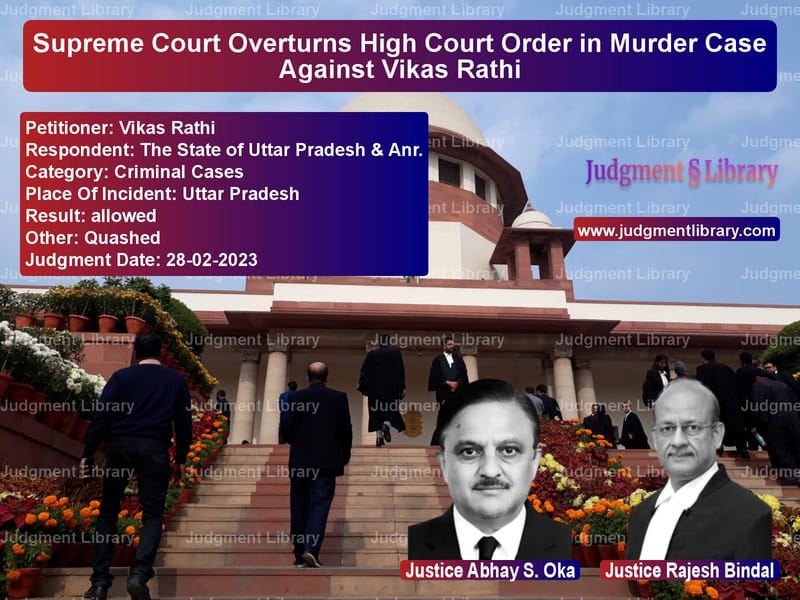 Supreme Court Overturns High Court Order in Murder Case Against Vikas Rathi image for SC Judgment dated 28-02-2023 in the case of Vikas Rathi vs The State of Uttar Pradesh & A