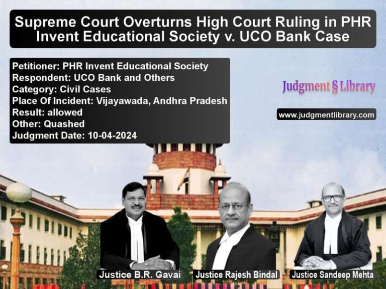 Supreme Court Overturns High Court Ruling in PHR Invent Educational Society v. UCO Bank Case image for SC Judgment dated 10-04-2024 in the case of PHR Invent Educational Society vs UCO Bank and Others