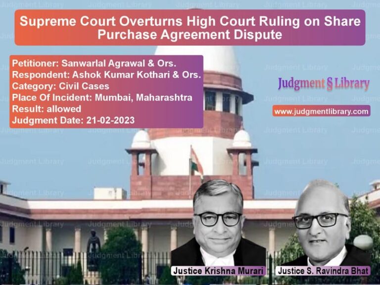 Supreme Court Overturns High Court Ruling on Share Purchase Agreement Dispute image for SC Judgment dated 21-02-2023 in the case of Sanwarlal Agrawal & Ors. vs Ashok Kumar Kothari & Ors.