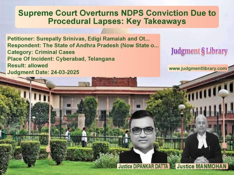 Supreme Court Overturns NDPS Conviction Due to Procedural Lapses: Key Takeaways image for SC Judgment dated 24-03-2025 in the case of Surepally Srinivas, Edigi Rama vs The State of Andhra Pradesh (N