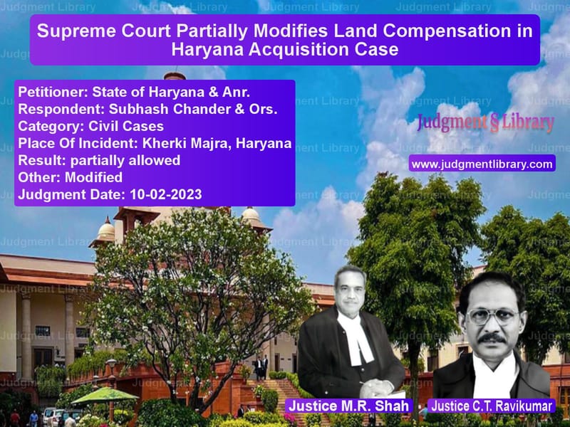 Supreme Court Partially Modifies Land Compensation in Haryana Acquisition Case image for SC Judgment dated 10-02-2023 in the case of State of Haryana & Anr. vs Subhash Chander & Ors.