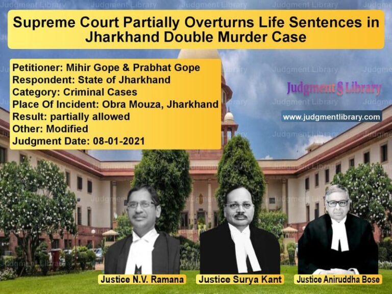 Supreme Court Partially Overturns Life Sentences in Jharkhand Double Murder Case image for SC Judgment dated 08-01-2021 in the case of Mihir Gope & Prabhat Gope vs State of Jharkhand