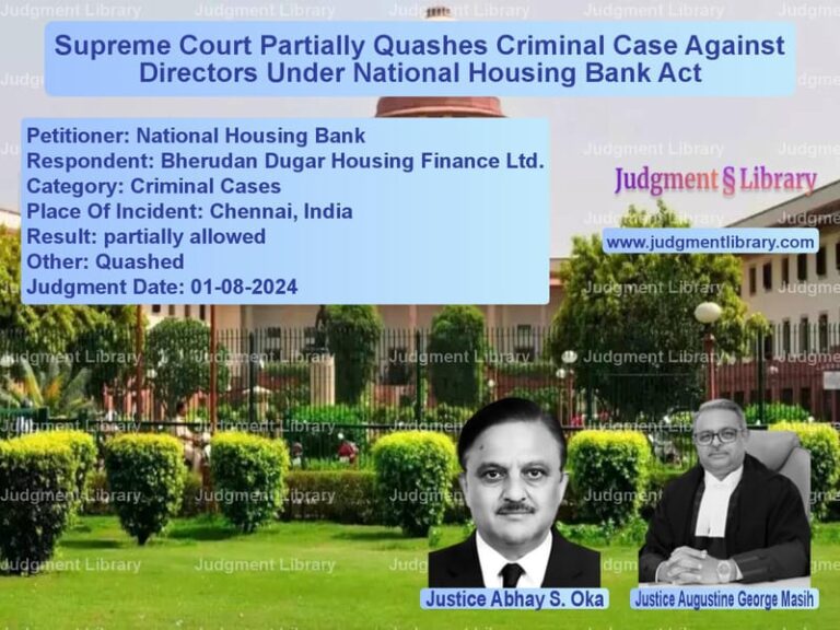 Supreme Court Partially Quashes Criminal Case Against Directors Under National Housing Bank Act image for SC Judgment dated 01-08-2024 in the case of National Housing Bank vs Bherudan Dugar Housing Finance