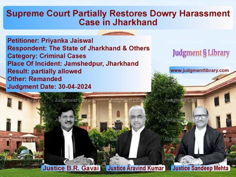 Supreme Court Partially Restores Dowry Harassment Case in Jharkhand image for SC Judgment dated 30-04-2024 in the case of Priyanka Jaiswal vs The State of Jharkhand & Other