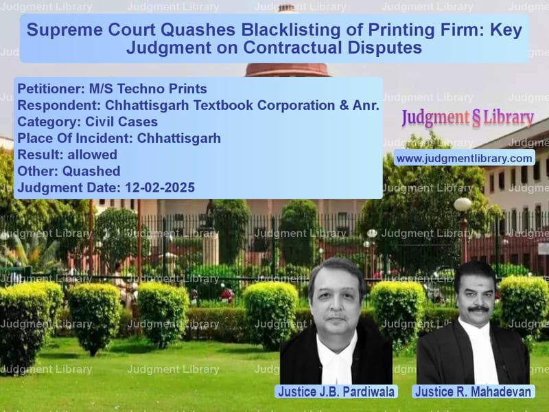 Supreme Court Quashes Blacklisting of Printing Firm: Key Judgment on Contractual Disputes image for SC Judgment dated 12-02-2025 in the case of M/S Techno Prints vs Chhattisgarh Textbook Corporat