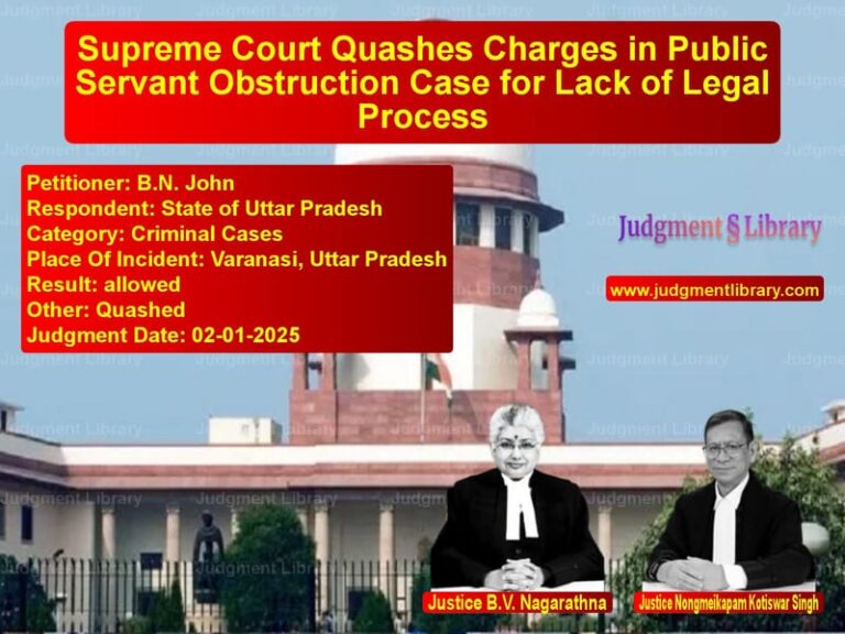 Supreme Court Quashes Charges in Public Servant Obstruction Case for Lack of Legal Process image for SC Judgment dated 02-01-2025 in the case of B.N. John vs State of Uttar Pradesh