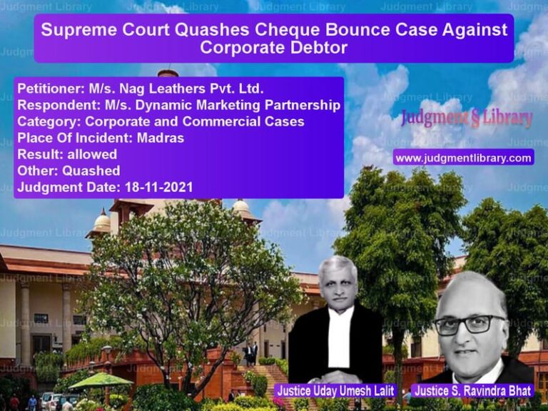 Supreme Court Quashes Cheque Bounce Case Against Corporate Debtor image for SC Judgment dated 18-11-2021 in the case of M/s. Nag Leathers Pvt. Ltd. vs M/s. Dynamic Marketing Partner