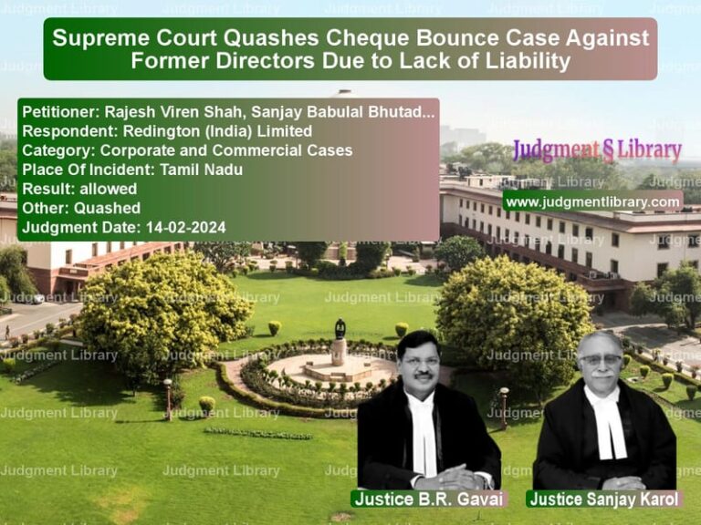 Supreme Court Quashes Cheque Bounce Case Against Former Directors Due to Lack of Liability image for SC Judgment dated 14-02-2024 in the case of Rajesh Viren Shah, Sanjay Babu vs Redington (India) Limited