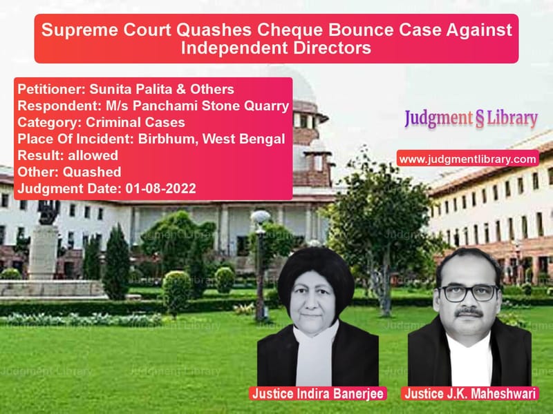 Supreme Court Quashes Cheque Bounce Case Against Independent Directors image for SC Judgment dated 01-08-2022 in the case of Sunita Palita & Others vs M/s Panchami Stone Quarry