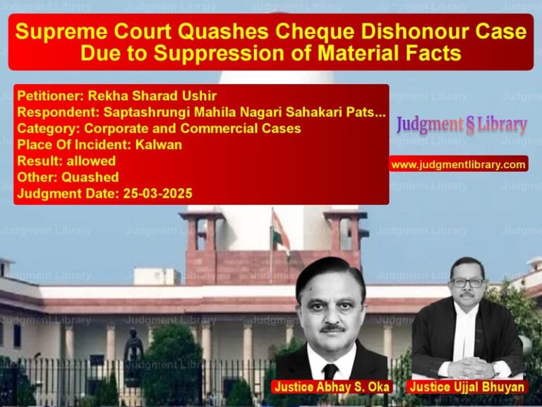 Supreme Court Quashes Cheque Dishonour Case Due to Suppression of Material Facts image for SC Judgment dated 25-03-2025 in the case of Rekha Sharad Ushir vs Saptashrungi Mahila Nagari Sah