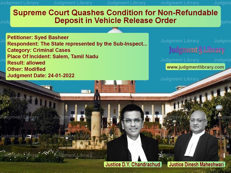Supreme Court Quashes Condition for Non-Refundable Deposit in Vehicle Release Order image for SC Judgment dated 24-01-2022 in the case of Syed Basheer vs The State represented by the S