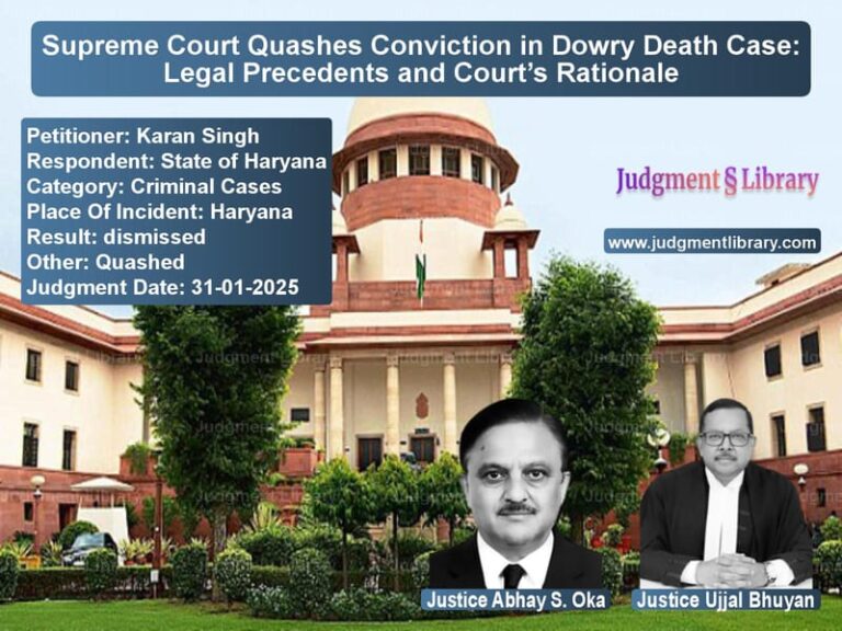 Supreme Court Quashes Conviction in Dowry Death Case: Legal Precedents and Court’s Rationale image for SC Judgment dated 31-01-2025 in the case of Karan Singh vs State of Haryana