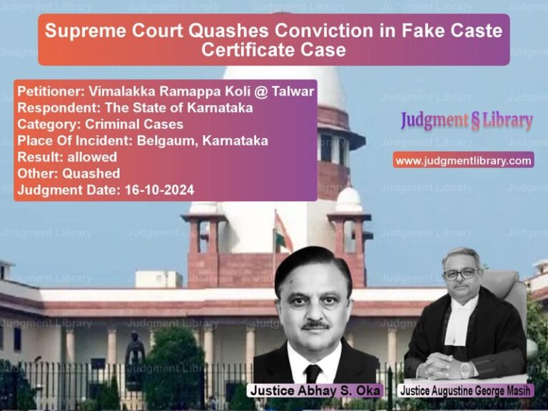 Supreme Court Quashes Conviction in Fake Caste Certificate Case image for SC Judgment dated 16-10-2024 in the case of Vimalakka Ramappa Koli @ Talwa vs The State of Karnataka
