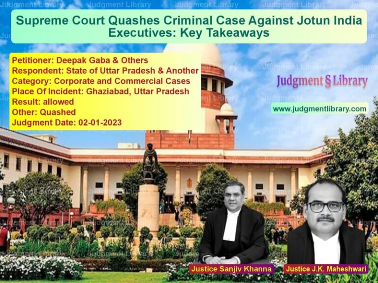 Supreme Court Quashes Criminal Case Against Jotun India Executives: Key Takeaways image for SC Judgment dated 02-01-2023 in the case of Deepak Gaba & Others vs State of Uttar Pradesh & Anoth