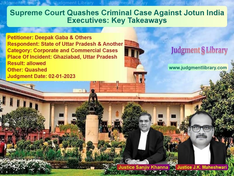 Supreme Court Quashes Criminal Case Against Jotun India Executives: Key Takeaways image for SC Judgment dated 02-01-2023 in the case of Deepak Gaba & Others vs State of Uttar Pradesh & Anoth