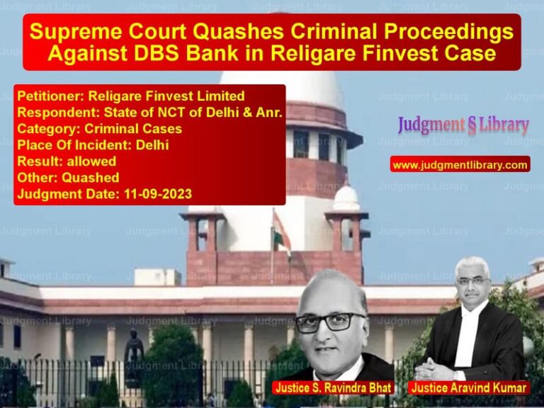 Supreme Court Quashes Criminal Proceedings Against DBS Bank in Religare Finvest Case image for SC Judgment dated 11-09-2023 in the case of Religare Finvest Limited vs State of NCT of Delhi & Anr.