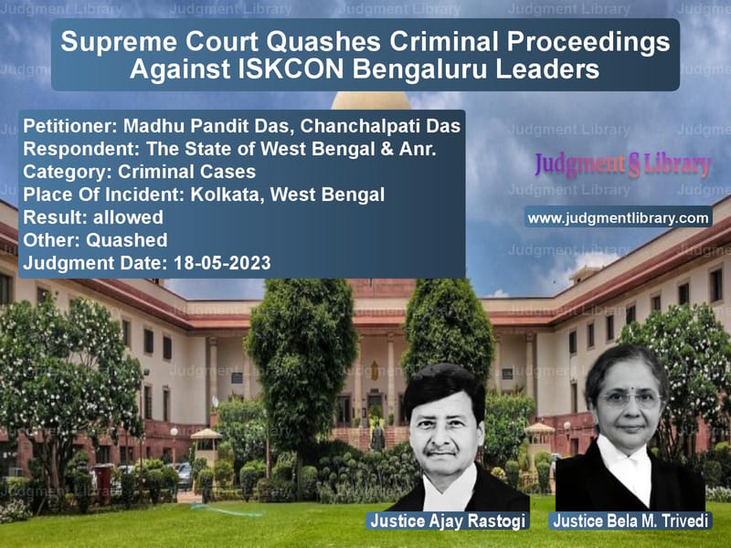 Supreme Court Quashes Criminal Proceedings Against ISKCON Bengaluru Leaders image for SC Judgment dated 18-05-2023 in the case of Madhu Pandit Das, Chanchalpati vs The State of West Bengal & Anr