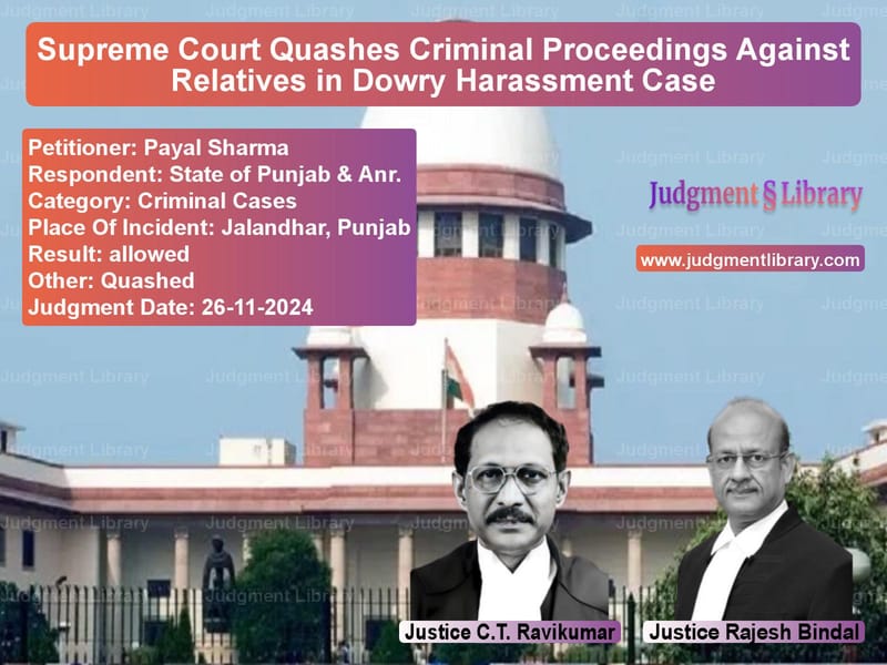 Supreme Court Quashes Criminal Proceedings Against Relatives in Dowry Harassment Case image for SC Judgment dated 26-11-2024 in the case of Payal Sharma vs State of Punjab & Anr.