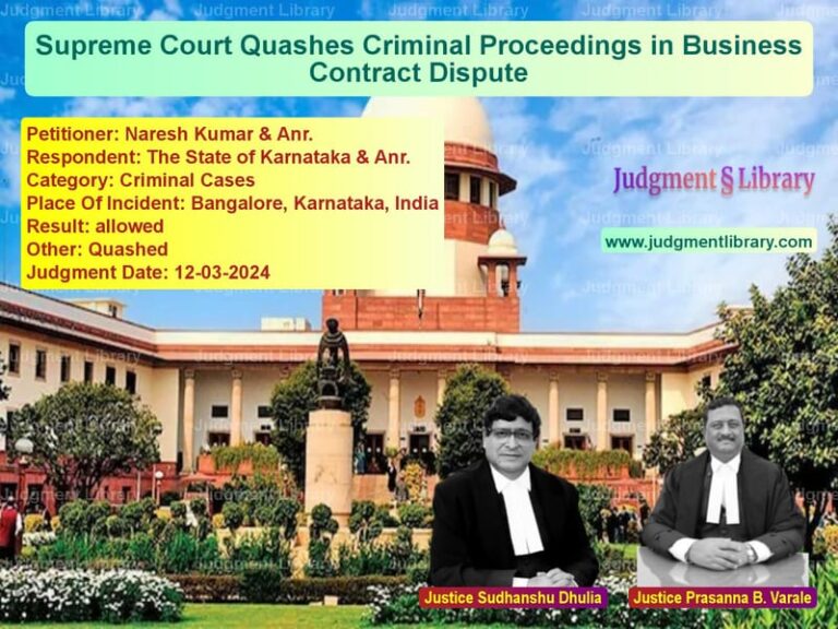 Supreme Court Quashes Criminal Proceedings in Business Contract Dispute image for SC Judgment dated 12-03-2024 in the case of Naresh Kumar & Anr. vs The State of Karnataka & Anr.