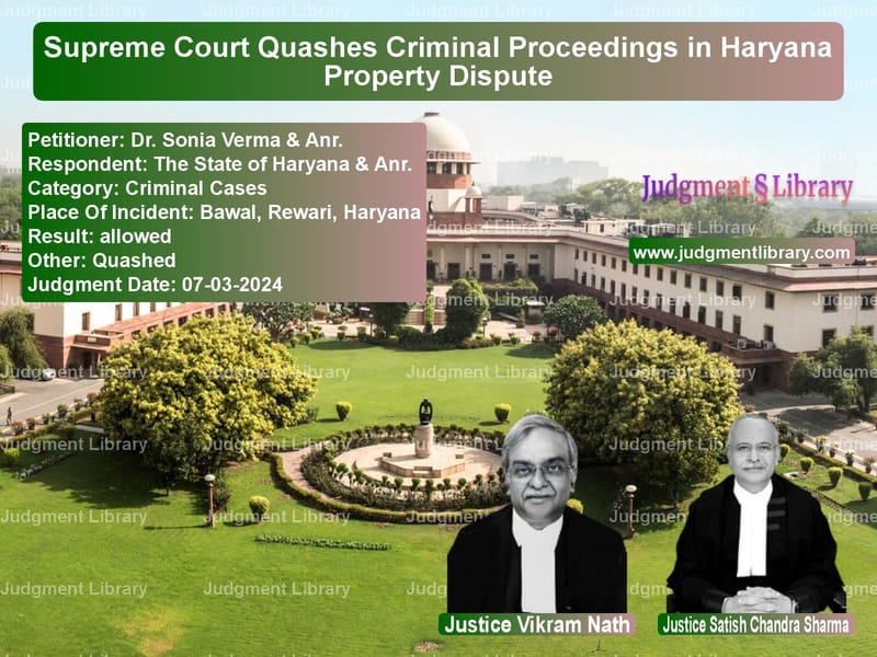 Supreme Court Quashes Criminal Proceedings in Haryana Property Dispute image for SC Judgment dated 07-03-2024 in the case of Dr. Sonia Verma & Anr. vs The State of Haryana & Anr.