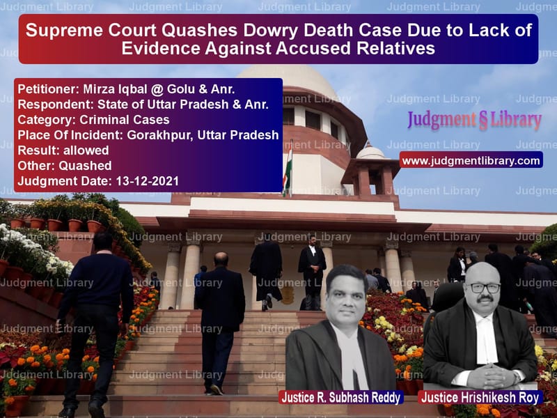 Supreme Court Quashes Dowry Death Case Due to Lack of Evidence Against Accused Relatives image for SC Judgment dated 13-12-2021 in the case of Mirza Iqbal @ Golu & Anr. vs State of Uttar Pradesh & Anr.