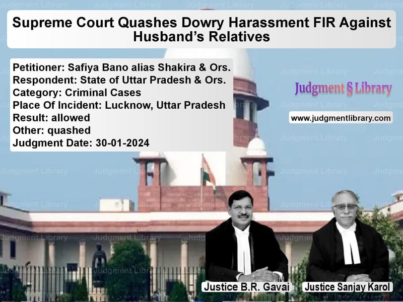 Supreme Court Quashes Dowry Harassment FIR Against Husband’s Relatives image for SC Judgment dated 30-01-2024 in the case of Safiya Bano alias Shakira & Or vs State of Uttar Pradesh & Ors.