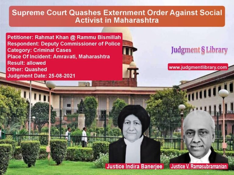 Supreme Court Quashes Externment Order Against Social Activist in Maharashtra image for SC Judgment dated 25-08-2021 in the case of Rahmat Khan @ Rammu Bismillah vs Deputy Commissioner of Police
