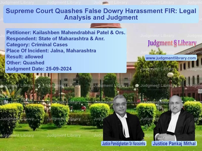 Supreme Court Quashes False Dowry Harassment FIR: Legal Analysis and Judgment image for SC Judgment dated 25-09-2024 in the case of Kailashben Mahendrabhai Patel vs State of Maharashtra & Anr.