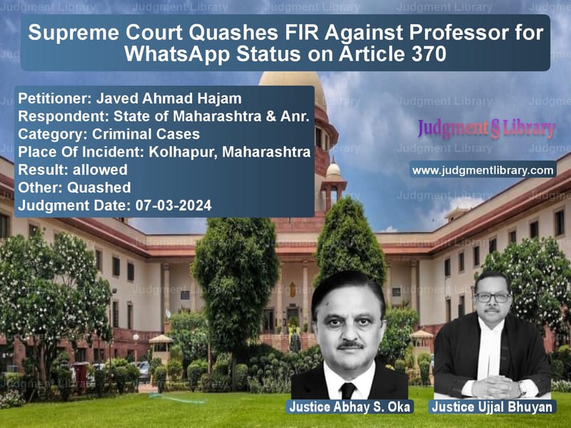 Supreme Court Quashes FIR Against Professor for WhatsApp Status on Article 370 image for SC Judgment dated 07-03-2024 in the case of Javed Ahmad Hajam vs State of Maharashtra & Anr.