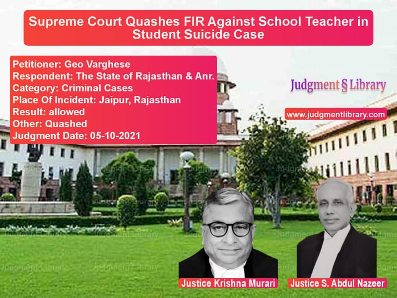 Supreme Court Quashes FIR Against School Teacher in Student Suicide Case image for SC Judgment dated 05-10-2021 in the case of Geo Varghese vs The State of Rajasthan & Anr.