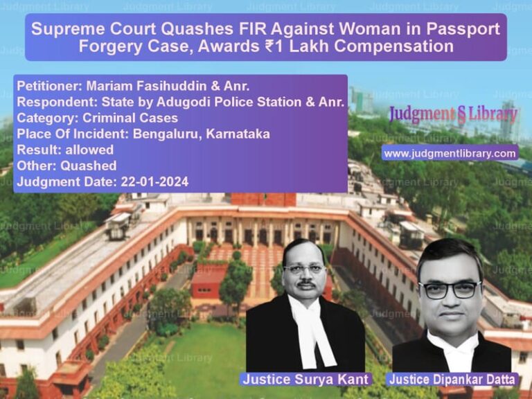 Supreme Court Quashes FIR Against Woman in Passport Forgery Case, Awards ₹1 Lakh Compensation image for SC Judgment dated 22-01-2024 in the case of Mariam Fasihuddin & Anr. vs State by Adugodi Police Statio