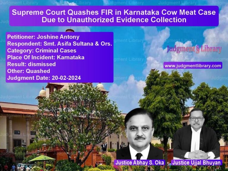 Supreme Court Quashes FIR in Karnataka Cow Meat Case Due to Unauthorized Evidence Collection image for SC Judgment dated 20-02-2024 in the case of Joshine Antony vs Smt. Asifa Sultana & Ors.