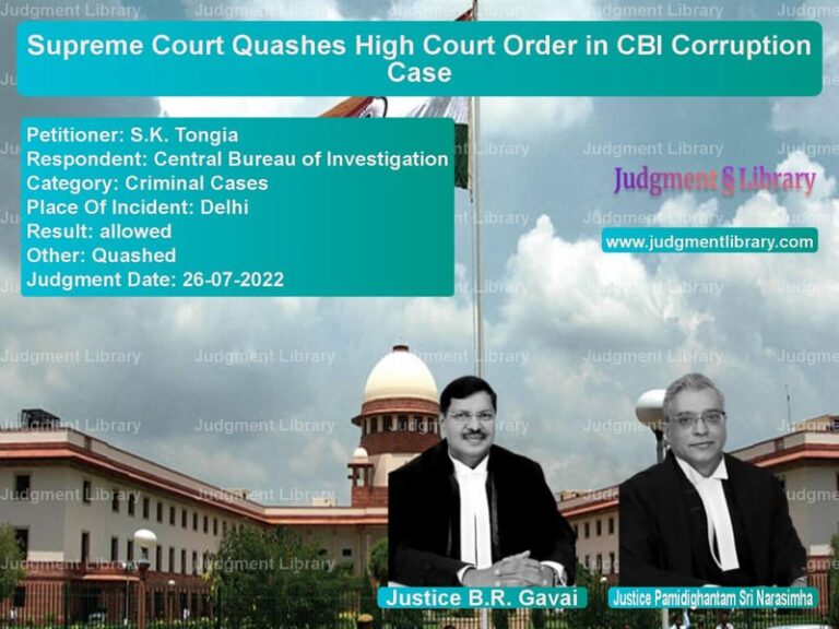 Supreme Court Quashes High Court Order in CBI Corruption Case image for SC Judgment dated 26-07-2022 in the case of S.K. Tongia vs Central Bureau of Investigatio