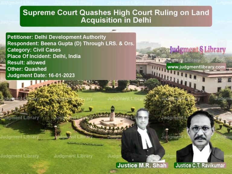Supreme Court Quashes High Court Ruling on Land Acquisition in Delhi: Key Legal Precedents Upheld image for SC Judgment dated 20-01-2023 in the case of The Secretary, Land & Building vs Om Prakash (Dead) Through LRs.