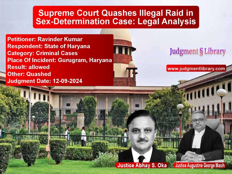 Supreme Court Quashes Illegal Raid in Sex-Determination Case: Legal Analysis image for SC Judgment dated 12-09-2024 in the case of Ravinder Kumar vs State of Haryana