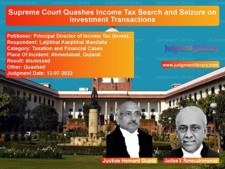 Supreme Court Quashes Income Tax Search and Seizure on Investment Transactions image for SC Judgment dated 12-07-2022 in the case of Principal Director of Income T vs Laljibhai Kanjibhai Mandalia
