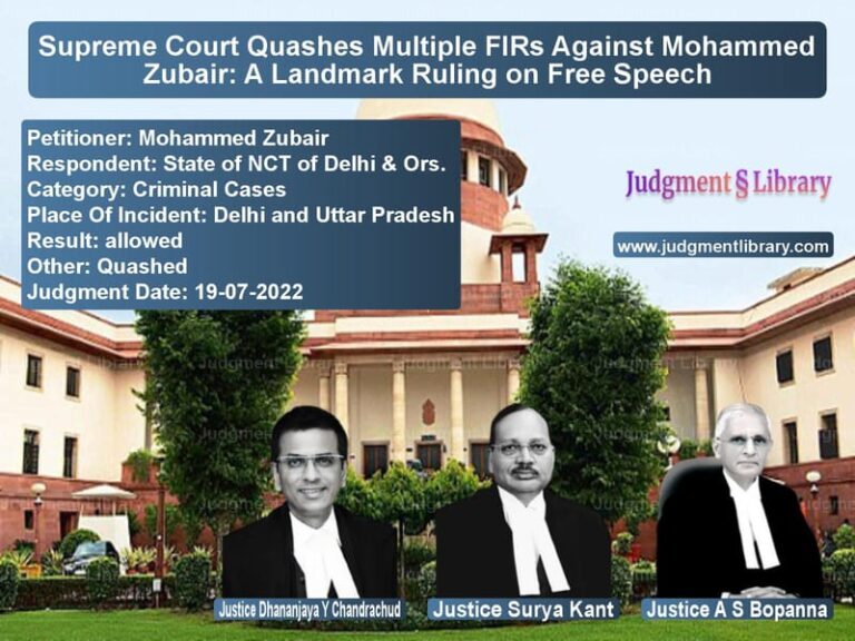 Supreme Court Quashes Multiple FIRs Against Mohammed Zubair: A Landmark Ruling on Free Speech image for SC Judgment dated 19-07-2022 in the case of Mohammed Zubair vs State of NCT of Delhi & Ors.
