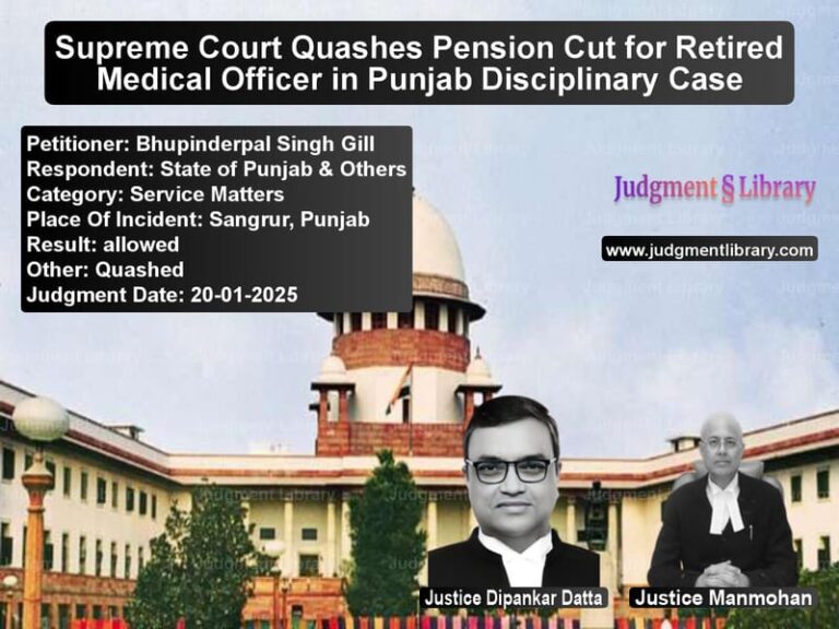 Supreme Court Quashes Pension Cut for Retired Medical Officer in Punjab Disciplinary Case image for SC Judgment dated 20-01-2025 in the case of Bhupinderpal Singh Gill vs State of Punjab & Others