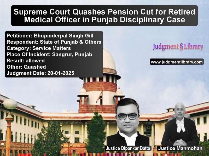 Supreme Court Quashes Pension Cut for Retired Medical Officer in Punjab Disciplinary Case image for SC Judgment dated 20-01-2025 in the case of Bhupinderpal Singh Gill vs State of Punjab & Others