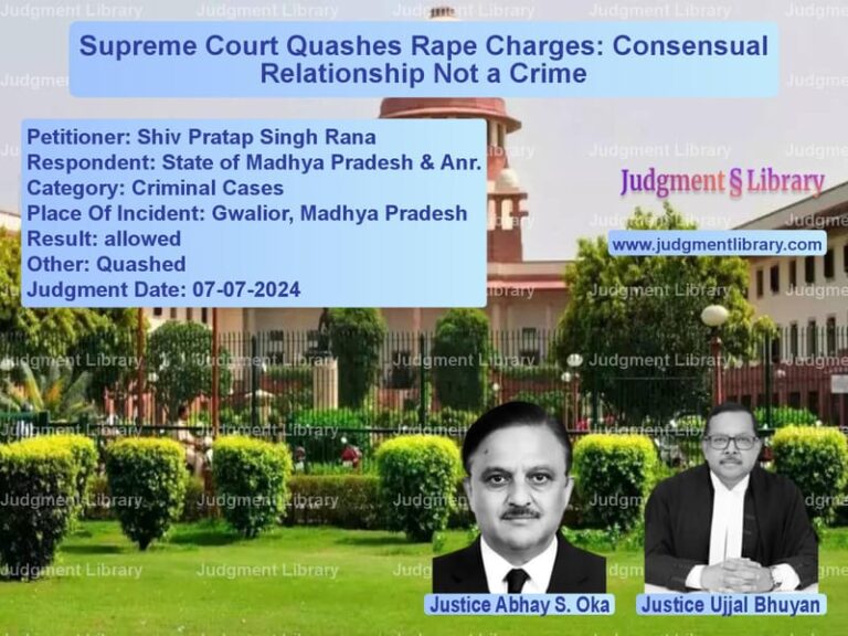 Supreme Court Quashes Rape Charges: Consensual Relationship Not a Crime image for SC Judgment dated 07-07-2024 in the case of Shiv Pratap Singh Rana vs State of Madhya Pradesh & Anr.