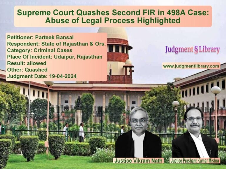 Supreme Court Quashes Second FIR in 498A Case: Abuse of Legal Process Highlighted image for SC Judgment dated 19-04-2024 in the case of Parteek Bansal vs State of Rajasthan & Ors.