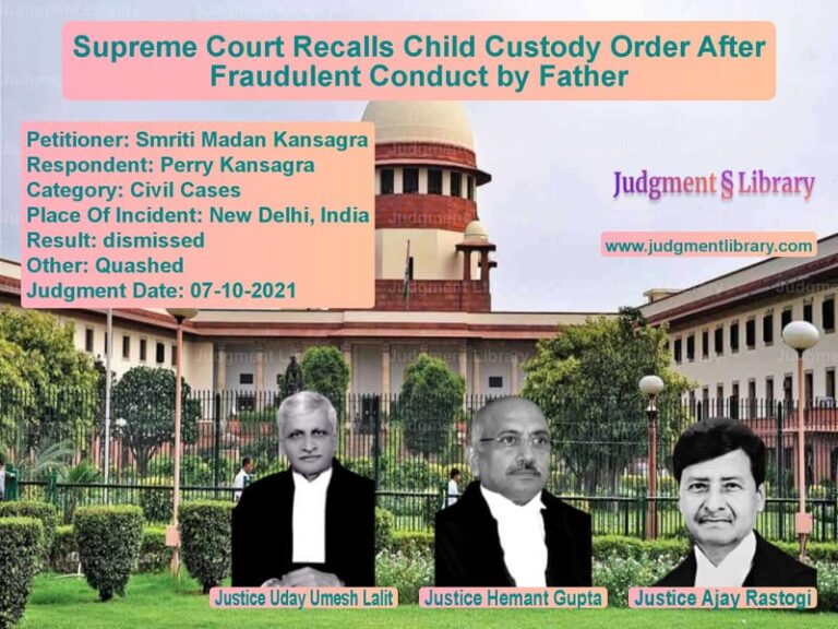 Supreme Court Recalls Child Custody Order After Fraudulent Conduct by Father image for SC Judgment dated 07-10-2021 in the case of Smriti Madan Kansagra vs Perry Kansagra