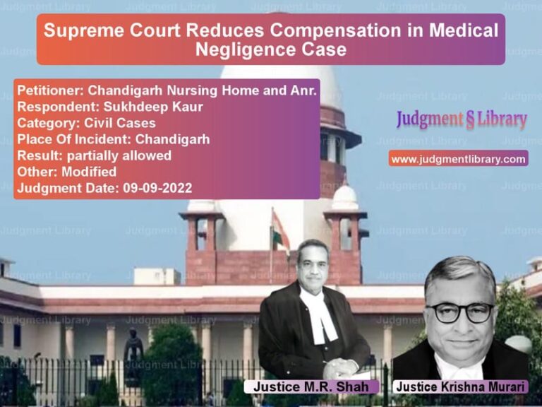 Supreme Court Reduces Compensation in Medical Negligence Case image for SC Judgment dated 09-09-2022 in the case of Chandigarh Nursing Home and An vs Sukhdeep Kaur